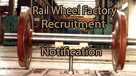 Rail Wheel Factory Recruitment Notification