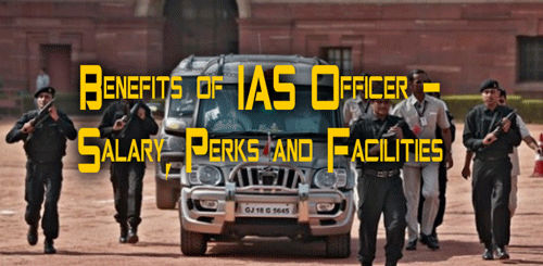 Benefits Of IAS Officer
