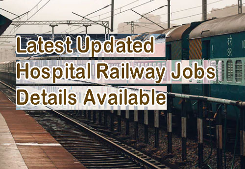 Hospital Railway Jobs