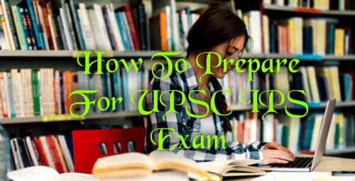 How To Prepare ForUPSC IPS