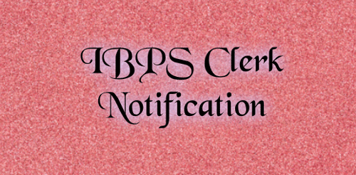 IBPS Clerk Notification
