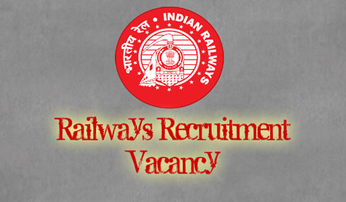 Railways Recruitment Vacancy