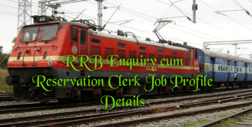 Enquiry cum Reservation Clerk Job Profile
