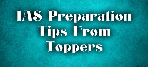 IAS Preparation Tips From Toppers