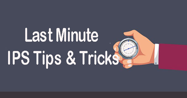 Last Minute IPS Tips and Tricks