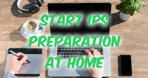 Start IPS Preparation At Home