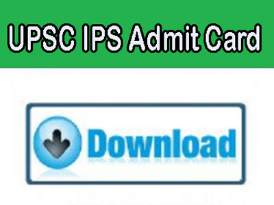 UPSC IPS Admit Card