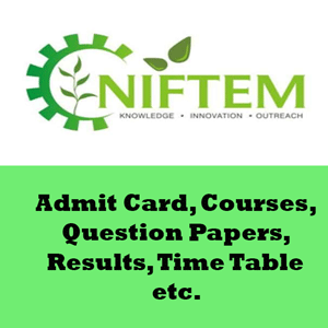 National Institute of Food Technology Entrepreneurship and Management Time Table