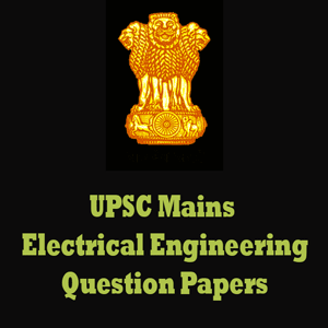UPSC Mains Electrical Engineering Question Papers