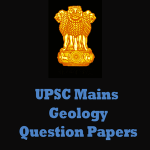 UPSC Mains Geology Question Papers