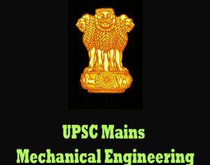 UPSC Mains Mechanical Enginerring Question Papers