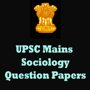 UPSC Mains Sociology Question Papers